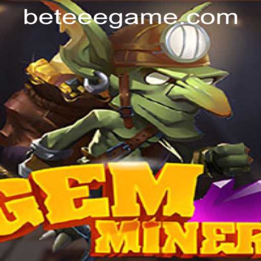 Discover the Thrills of GemMiner